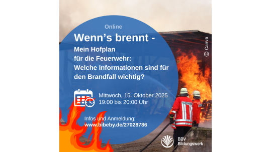 Kurs: Mein Hofplan für den Brandfall Kurs: Mein Hofplan für den Brandfall BBV Bildungswerk